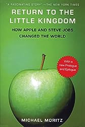 Return to the Little Kingdom: How Apple and Steve Jobs Changed the World